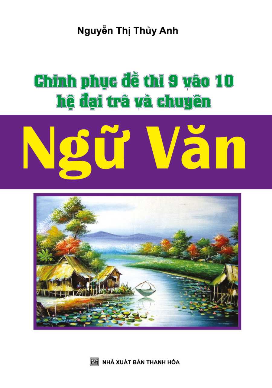 Chinh Phục Đề Thi 9 Vào 10 Hệ Đại Trà Và Chuyên Ngữ Văn