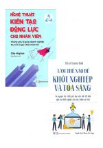 Combo Nghệ Thuật Kiến Tạo Động Lực Cho Nhân Viên + Làm Thế Nào Để Khởi Nghiệp Và Tỏa Sáng (Bộ 2 Cuốn)