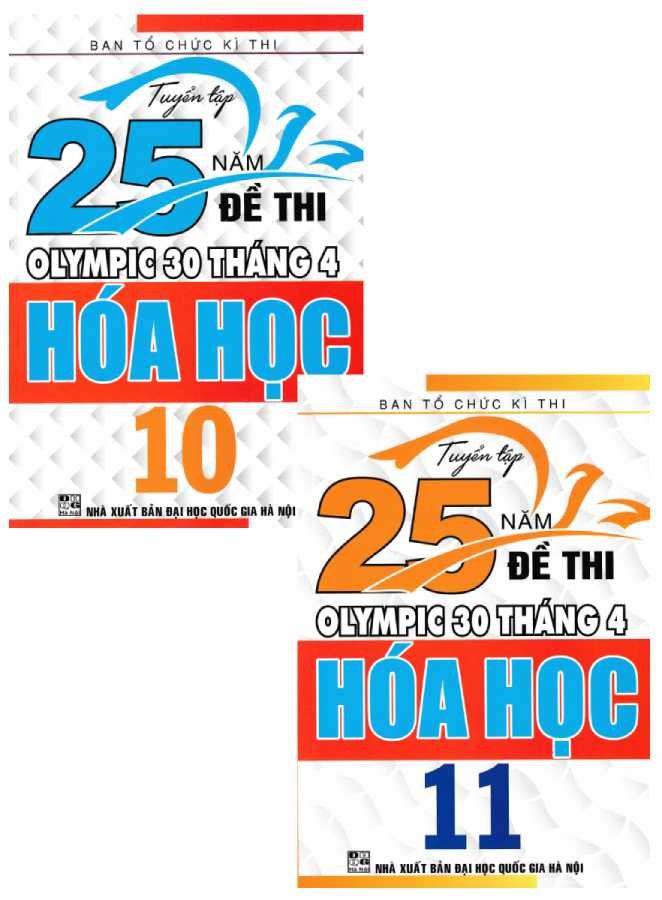 Combo Tuyển Tập 25 Năm Đề Thi Olympic 30 Tháng 4 Hóa Học 10 + 11 (Bộ 2 Cuốn)