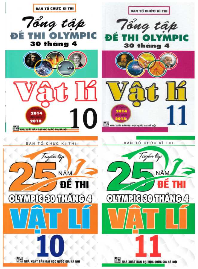 Combo Tuyển Tập 25 Năm Đề Thi Olympic 30 Tháng 4 + Tổng Tập Đề Thi Olympic 30 Tháng 4 Môn Vật Lý Lớp 10 + 11 (Bộ 4 Cuốn)