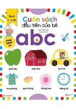 Cuốn Sách Đầu Tiên Của Bé - ABC (Dành Cho Bé Từ 3-5 Tuổi)