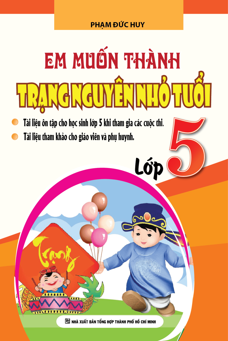 Em Muốn Thành Trạng Nguyên Nhỏ Tuổi Lớp 5