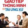 Giao Tiếp Thông Minh Và Tài Ứng Xử