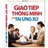 Giao Tiếp Thông Minh Và Tài Ứng Xử