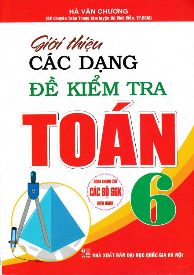 Giới Thiệu Các Dạng Đề Kiểm Tra Toán Lớp 6 (Biên Soạn Theo Chương Trình GDPT Mới)