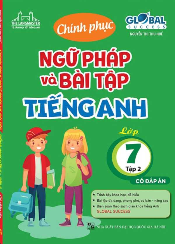 Global Success - Chinh Phục Ngữ Pháp Và Bài Tập Tiếng Anh Lớp 7 - Tập 2 (Có Đáp Án)