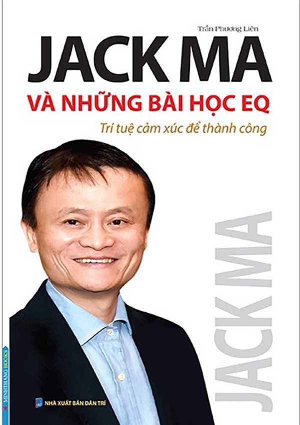 Jack Ma Và Những Bài Học EQ - Trí Tuệ Cảm Xúc Để Thành Công