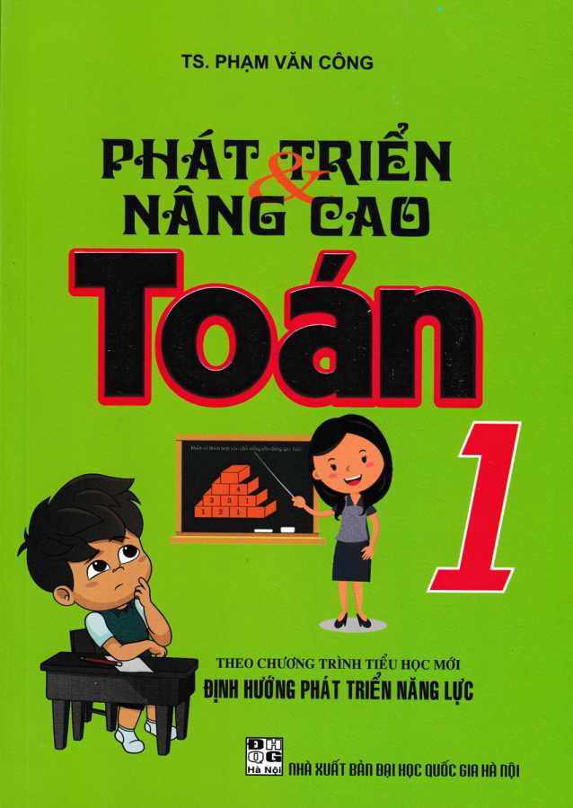 Phát Triển Và Nâng Cao Toán 1 (Theo Chương Trình Tiểu Học Mới Định Hướng Phát Triển Năng Lực)