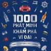 1000 Phát Minh Và Khám Phá Vĩ Đại