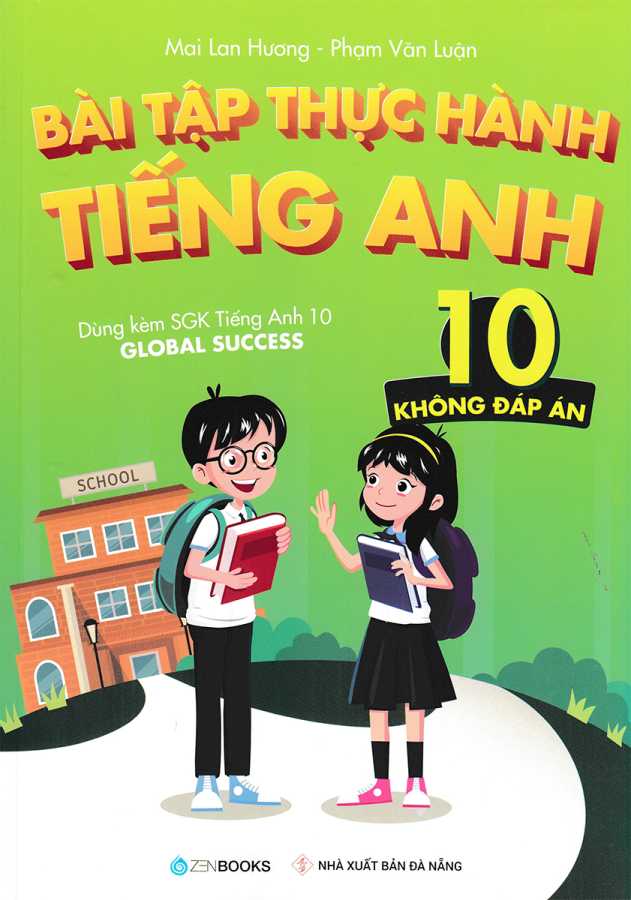 Bài Tập Thực Hành Tiếng Anh 10 (Không Đáp Án) - Dùng Kèm SGK Tiếng Anh 10 Global Success