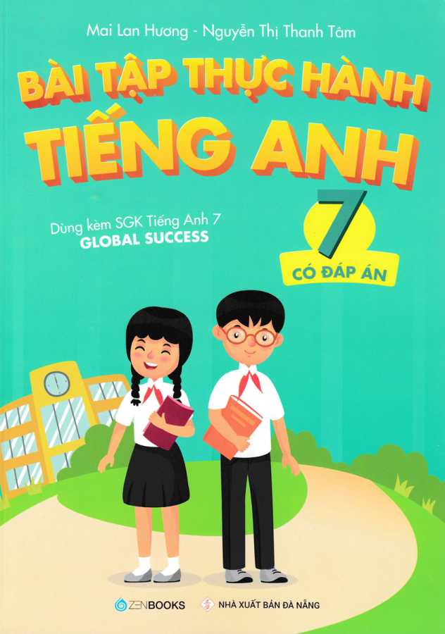 Bài Tập Thực Hành Tiếng Anh 7 (Có Đáp Án) - Dùng Kèm SGK Tiếng Anh 7 Global Success (2022)