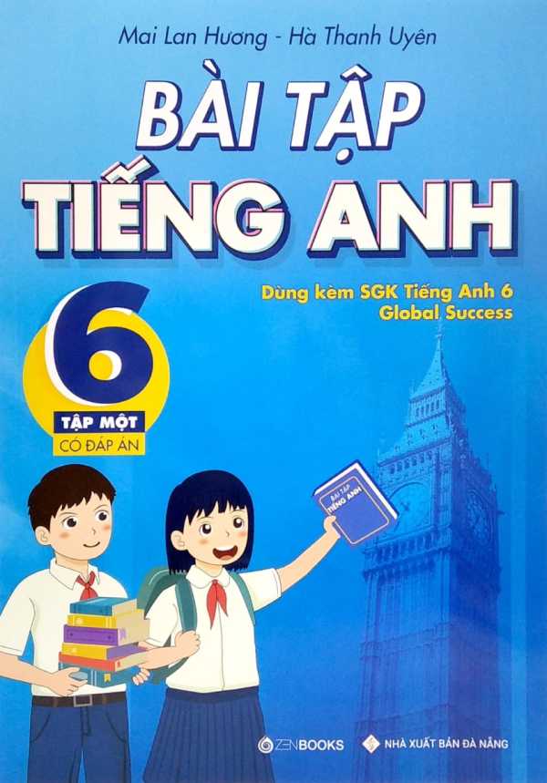 Bài Tập Tiếng Anh 6 - Tập 1 - Có Đáp Án (Dùng Kèm SGK Tiếng Anh 6 Global Success)