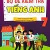 Bộ Đề Kiểm Tra Tiếng Anh 7 (Theo Chương Trình Mới Của Bộ Giáo Dục Và Đào Tạo)