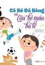 Giáo Dục Giới Tính - Cô Bé Đá Bóng Và Cậu Bé Múa Ba Lê