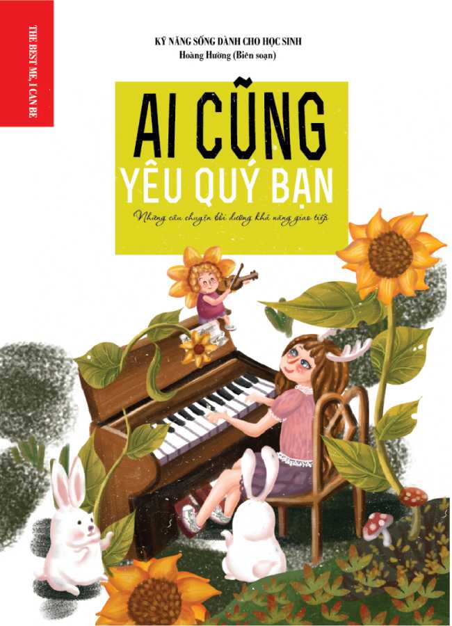 Kỹ Năng Sống Dành Cho Học Sinh - Ai Cũng Yêu Quý Bạn