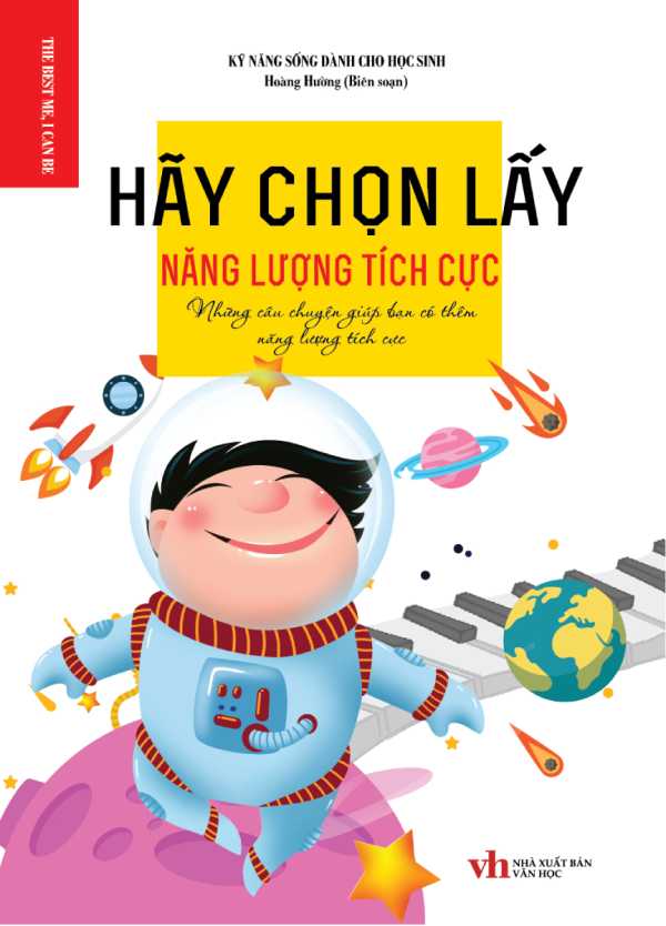 Kỹ Năng Sống Dành Cho Học Sinh - Hãy Chọn Lấy Năng Lượng Tích Cực