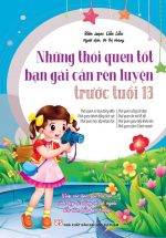 Những Thói Quen Tốt Bạn Gái Cần Rèn Luyện Trước Tuổi 13