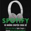 Spotify Và Những Chuyện Chưa Kể