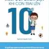 Thay Đổi Cách Dạy Khi Con Trai Lên 10 Tuổi