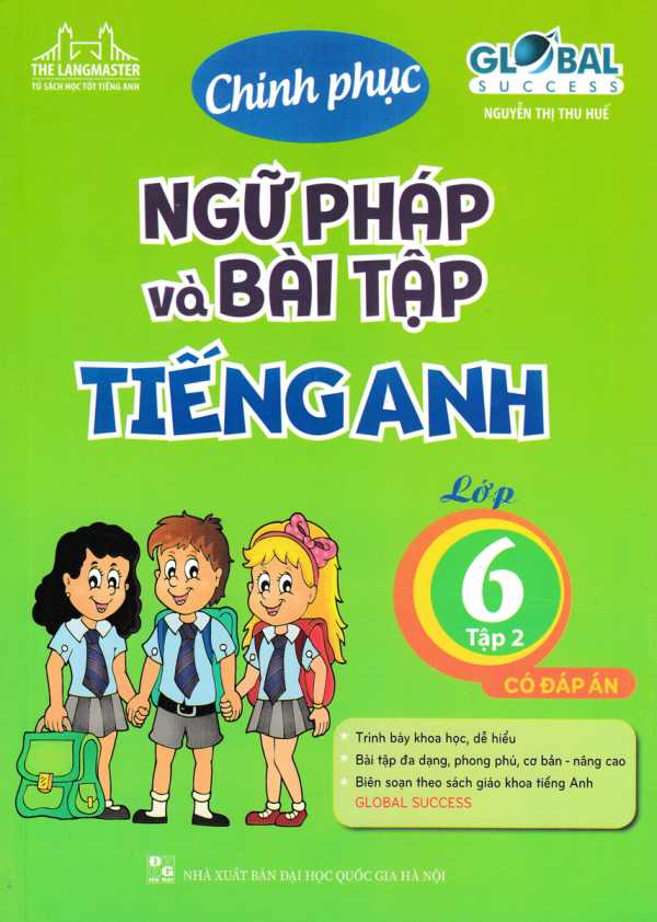 The Langmaster - Chinh Phục Ngữ Pháp Và Bài Tập Tiếng Anh Lớp 6 - Tập 2 (Có Đáp Án)