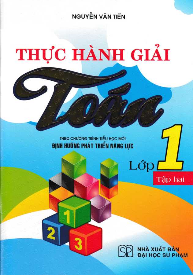 Thực Hành Giải Toán Lớp 1 Tập 2 (Theo Chương Trình Tiểu Học Mới Định Hướng Phát Triển Năng Lực)