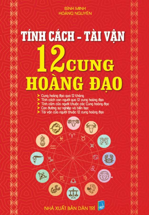 Tính Cách - Tài Vận 12 Cung Hoàng Đạo