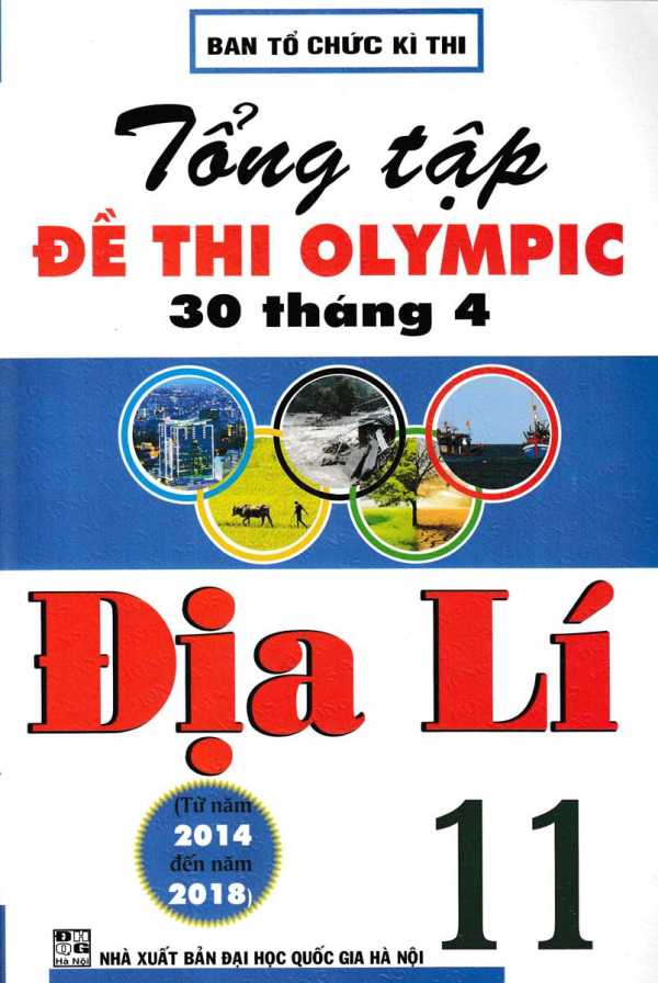 Tổng Tập Đề Thi Olympic 30 Tháng 4 Môn Địa Lí Lớp 11 (Từ Năm 2014 Đến Năm 2018)