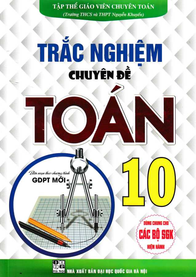 Trắc Nghiệm Chuyên Đề Toán Lớp 10 (Biên Soạn Theo Chương Trình GDPT Mới)