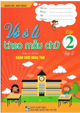 ​Vở Ô Li Theo Mẫu Chữ Lớp 2 - Tập 2 (Bám Sát SGK Chân Trời Sáng Tạo)