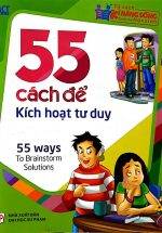 55 Cách Để Kích Hoạt Tư Duy