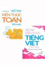 Combo Sổ Tay Kiến Thức Tiếng Việt Tiểu Học + Sổ Tay Kiến Thức Toán Tiểu Học (Bộ 2 Cuốn)