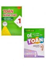 Combo Toán Nâng Cao Và Bồi Dưỡng Học Sinh Giỏi Lớp 1 (Nâng Cao Kiến Thức Ngoài Chương Trình Lên Lớp) + Tuyển Chọn Đề Ôn Luyện Và Tự Kiểm Tra Toán 1 (Bộ 2 Cuốn)