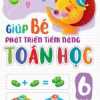 Giúp Bé Phát Triển Tiềm Năng Toán Học 6 Tuổi