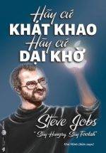 Hãy Cứ Khát Khao Hãy Cứ Dại Khờ (Sbooks)