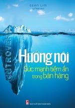 Hướng Nội - Sức Mạnh Tiềm Ẩn Trong Bán Hàng