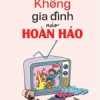 Không Gia Đình Nào Hoàn Hảo