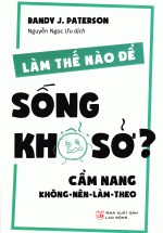 Làm Thế Nào Để Sống Khổ Sở - Cẩm Nang Không Nên Làm Theo​