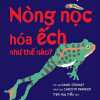 lau-dai-khoa-hoc-cua-em-nong-noc-hoa-ech-nhu-the-nao