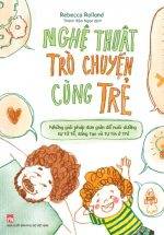 Nghệ Thuật Trò Chuyện Cùng Trẻ