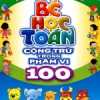 Bé Học Toán - Cộng Trừ Trong Phạm Vi 100