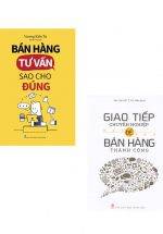 Combo Bán Hàng Tư Vấn Sao Cho Đúng + Giao Tiếp Chuyên Nghiệp Để Bán Hàng Thành Công (Bộ 2 Cuốn)