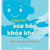 giup-con-xoa-bop-khoe-khoan-35-bai-xoa-bop-cho-tre-tu-0-den-3-tuoi.