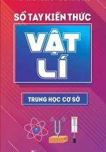 Sổ Tay Kiến Thức Vật Lí Trung Học Cơ Sở (Minh Long)