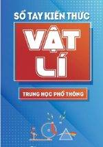 Sổ Tay Kiến Thức Vật Lí Trung Học Phổ Thông (Minh Long)