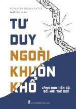 Tư Duy Ngoài Khuôn Khổ - Lãnh Đạo Tiến Bộ, Đổi Mới Thế Hệ