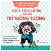 y-tuong-lon-danh-cho-cac-triet-gia-nho-rene-descartes-noi-ve-tri-tuong-tuong