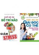 Combo 2 Cuốn: Chế Độ Ăn Giải Độc Cơ Thể Phòng Chống Lão Hóa - Chế Độ Ăn Bổ Trí Não Giảm Stress