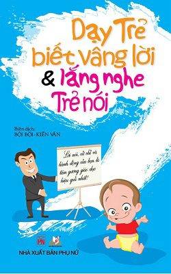 Dạy Trẻ Biết Vâng Lời & Lắng Nghe Trẻ Nói