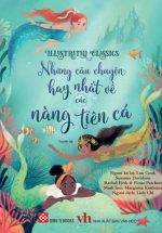 Illustrated Classics - Những Câu Chuyện Hay Nhất Về Các Nàng Tiên Cá