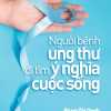 nguoi-benh-ung-thu-di-tim-y-nghia-cuoc-song